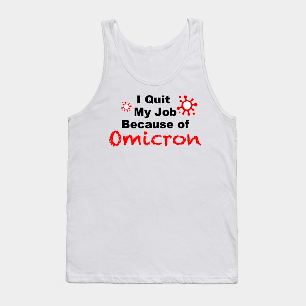 I quit my Job Because of Omicron white tshirt Tank Top by FoolDesign